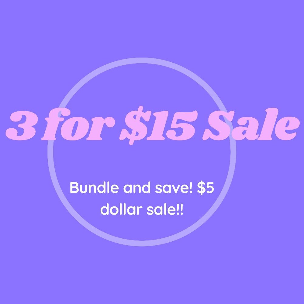 3 for $15 Sale!!!!